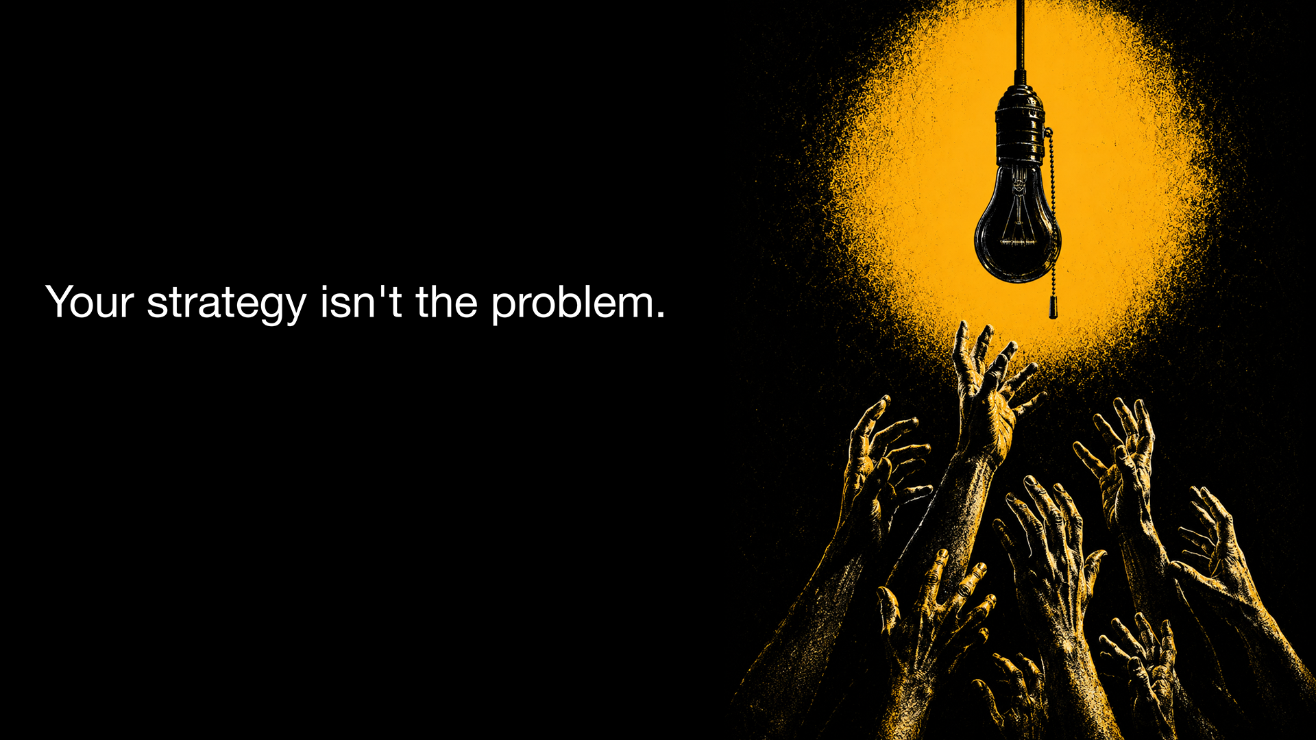 Your strategy isn't the problem.